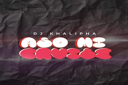 DJ Khalipha - Aso Mi (Cruise Beat)