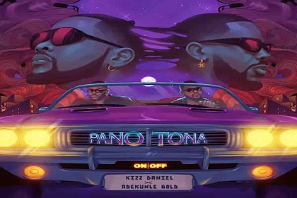 Kizz Daniel - Pano Tona ft. Adekunle Gold