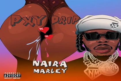 Naira Marley – PXY DRIP